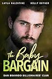 The Baby Bargain - A Steamy Billionaire Romance (San Bravado Billionaires' Club Book 3)