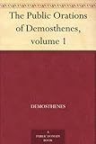 The Public Orations of Demosthenes, volume 1 by