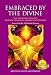 Embraced by the Divine: The Emerging Woman's Gateway to Power, Passion and Purpose by Michelle Mayur, Rev. Kimberly Marooney