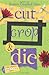 Cut, Crop & Die (A Kiki Lowenstein Scrap-N-Craft Mystery, 2)