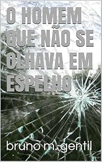 Livro O homem que não se olhava em espelho