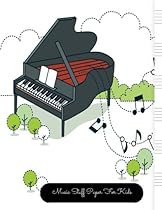 Music Staff Paper For Kids: Piano Large, Empty Staff, Manuscript Sheets Notation Paper For Composing For Musicians, Students, Songwriting. Book Notebook Journal 100 Pages 8.5x11 Music Staff Paper For Kids: Piano Large, Empty Staff, Manuscript Sheets Notation Paper For Composing For Musicians, Students, Songwriting. Book Notebook Journal 100 Pages 8.5x11