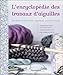 L'encyclopédie des travaux d'aiguilles : Broderie, patchwork, appliqué, crochet, tricot by 