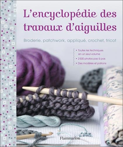 L'encyclopédie des travaux d'aiguilles : Broderie, patchwork, appliqué, crochet, tricot by Maggie Gordon, Sally Harding, Ellie Vance