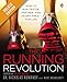 The Running Revolution Deluxe: How to Run Faster, Farther, and Injury-Free--for Life