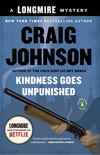 Kindness Goes Unpunished: A Longmire Mystery