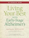 Living Your Best with Early-Stage Alzheimer's: An Essential Guide by 