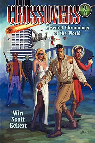 Crossovers: A Secret Chronology of the World (Volume 2) by Win Scott Eckert