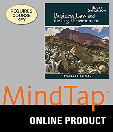 MindTap Business Law for Beatty/Samuelson's Business Law and the Legal Environment, Standard Edition for Beatty/Samuelson's Business Law and the Legal Environment, Standard Edition, 7th Edition