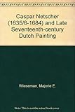 Image de Caspar Netscher (1635/6-1684) and Late Seventeenth-century Dutch Painting