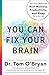 You Can Fix Your Brain: Just 1 Hour a Week to the Best Memory, Productivity, and Sleep You've Ever Had