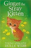 Ginger the Stray Kitten (Holly Webb Animal Stories)