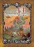 Agatha H. and the Clockwork Princess: Girl Genius, Book Two by Phil Foglio, Kaja Foglio