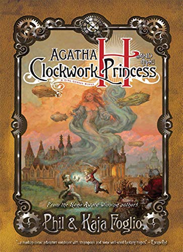 Agatha H. and the Clockwork Princess: Girl Genius, Book Two by Phil Foglio