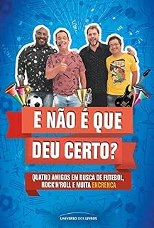 Livro E NÃO É QUE DEU CERTO?