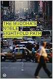 The Buddha's Noble Eightfold Path (Buddhist Wisdom for Today)