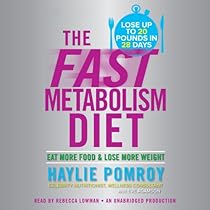 The Fast Metabolism Diet: Eat More Food and Lose More Weight The Fast Metabolism Diet: Eat More Food and Lose More Weight