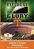 Fields of Glory: University of Tennessee- Neyland Stadium