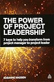 Image de The Power of Project Leadership: 7 Keys to Help You Transform from Project Manager to Project Leader