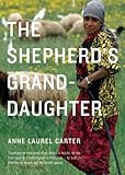 Front cover for the book The Shepherd's Granddaughter by Anne Laurel Carter