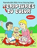 Scriptures To Color Volume 1: Reproducible Bible Verse Coloring Pages by GiGi Allen