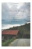 Hillbilly Elegy: A Memoir of a Family and Culture in Crisis by J. D. Vance