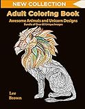 Adult Coloring Book: Awesome Animals and Unicorn Designs | Bundle of Over 60 Unique Image (NEW COLLECTION): adult coloring animals, Get you adult coloring pencils ready by Lee Brown