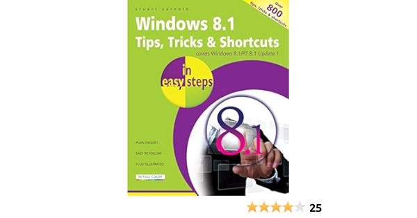 Amazon Com Windows 8 1 Tips Tricks Shortcuts In Easy Steps Covers Windows 8 1 Rt 8 1 Update 1 Over 800 Tips Tricks Shortcuts Ebook Yarnold Stuart Books