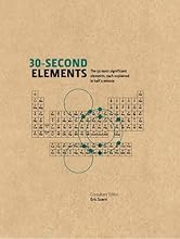 30-Second Elements: The 50 Most Significant Elements, Each Explained in Half a Minute