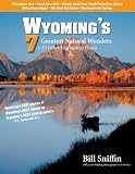 Hardcover Wyoming's 7 Greatest Natural Wonders : + 33 Other Fascinating Places Book