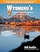 Wyoming's 7 Greatest Natural Wonders by Bill Sniffin 0963935046 Book Cover