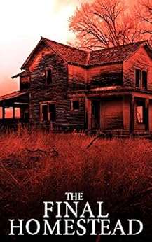 The Final Homestead: EMP Survival in a Powerless World by [Hunt, James]