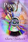 Psychic Senses: How To Develop Your Innate Powers