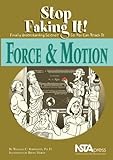 Force & Motion: Stop Faking It! Finally Understanding Science So You Can Teach It