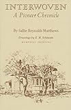 Interwoven: A Pioneer Chronicle (Revised: 4th Edition)