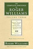 The Complete Writings of Roger Williams, Volume 3: Bloudy Tenent of Persecution by