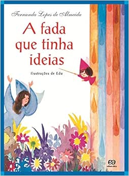A fada que tinha ideias: Almeida, Fernanda Lopes de, Edu: Amazon ...