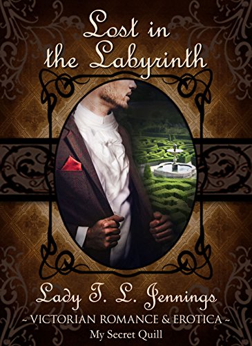 Lost in the Labyrinth ~ The first novelette from "Immoral Intentions", a Gay Victorian Romance and Erotic novelette collection. Vol. III.