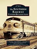 Southern Railway, The: Further Recollections (Images of Rail)