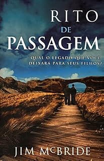 Livro Rito de passagem: Qual o legado que você deixará para seus filhos