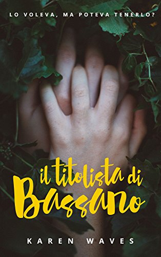 Karen Waves - La studentessa e il potatore Vol. 2 - Il titolista di Bassano (2016)