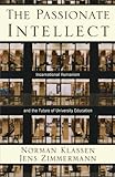 The Passionate Intellect: Incarnational Humanism and the Future of University Education