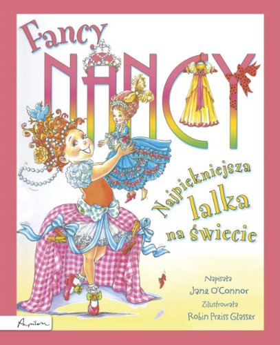 Fancy Nancy Najpiekniejsza lalka na swiecie