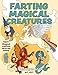 Farting Magical Creatures Coloring Book by M.T. Lott