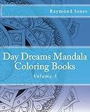 Day Dreams Mandala Coloring Books: Volume 5 by 