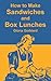 How to Make Sandwiches and Box Lunches by 