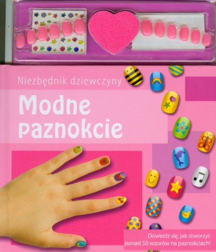 Modne paznokcie Niezbednik dziewczyny