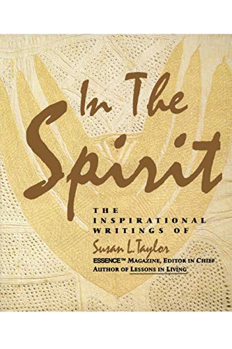 In the Spirit: The Inspirational Writings by Susan L. Taylor