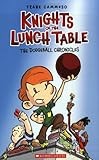 Knights of the Lunch Table: No. 1 (The Dodgeball Chronicles)