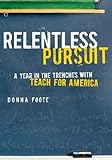Relentless Pursuit: A Year in the Trenches with Teach for America cover